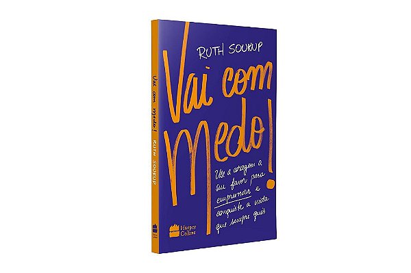 Livro Vai com Medo!: Use a Coragem a Seu Favor para Empreender e Conquiste a Vida - Soukup