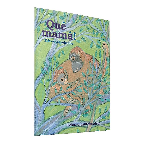 Livro Que Mama!: e Hora do Leitinho - Lalau/ Laurabeatriz