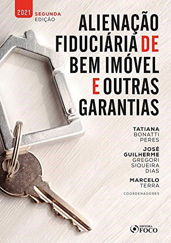 Livro Alienacao Fiduc.bem Imovel e Outras Garantias 02ed - José Guilherme Grego
