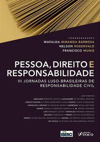 Livro PESSOA, DIREITO E RESPONSABILIDADE - III JORNADAS LUSO-BRASILEIRAS DE RESPONSABILIDADE CIVIL - 2020 - 1ª EDIÇÃO - Leitão 1º edição