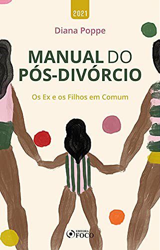 Livro Manual do Pos Divorcio - os Ex e Filhos em Comum - Diana Poppe