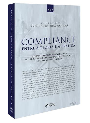Livro Compliance entre a Teoria e a Prática - Pinheiro - Foco - Rosa