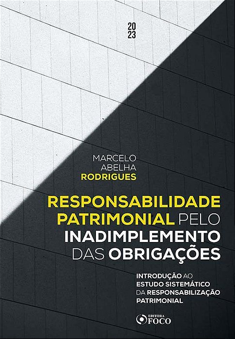 Livro Responsabilidade Patrimonial Pelo Inadimplemento das Obrigações - 1ª E - Marcelo Abelha Rodri