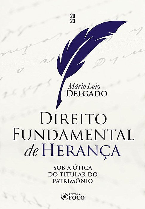 Livro Direito Fundamental de Herança: sob a ótica do Titular do Patrimônio - Mário Luiz Delgad