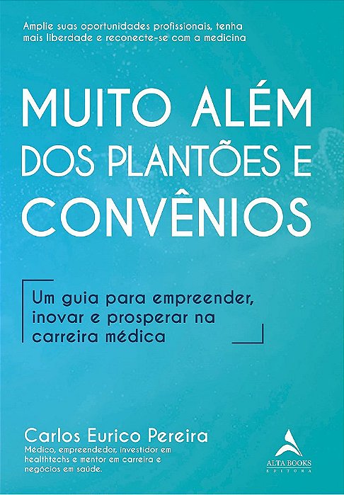 Livro Muito Além dos Plantões e Convênios - Pereira - Alta Books