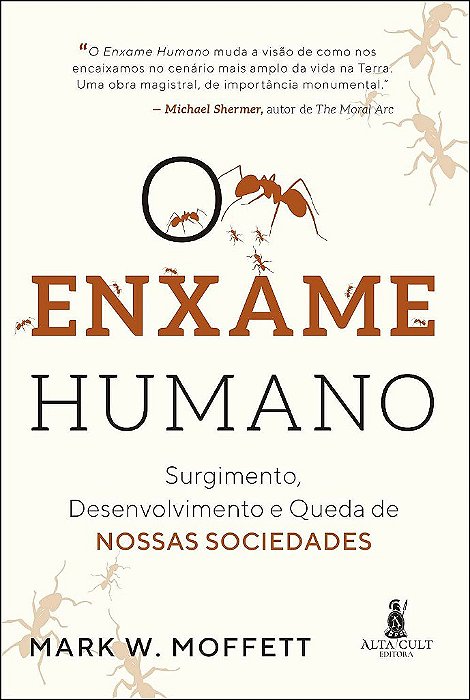 Livro Enxame Humano, O: Surgimento, Desenvolvimento e Queda de Nossas Sociedades - Moffett