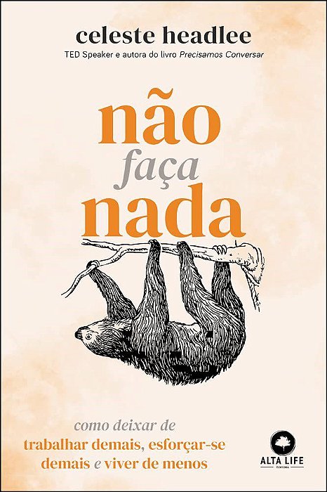 Livro Nao Faca Nada: Como Deixar de Trabalhar Demais, Esoforcar-se Demais e Viver - Headlee