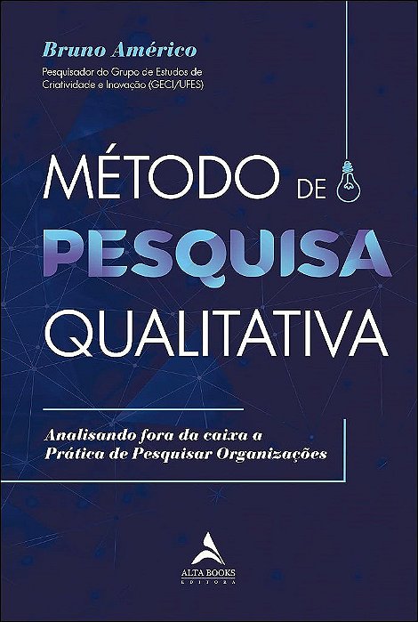 Livro Metodo de Pesquisa Qualitativa: Analisando Fora da Caixa a Pratica de Pesqu - Americo