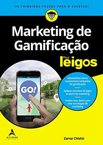 Livro Marketing de Gamificacao para Leigos: os Primeiros Passos para o Sucesso! - - Chishti