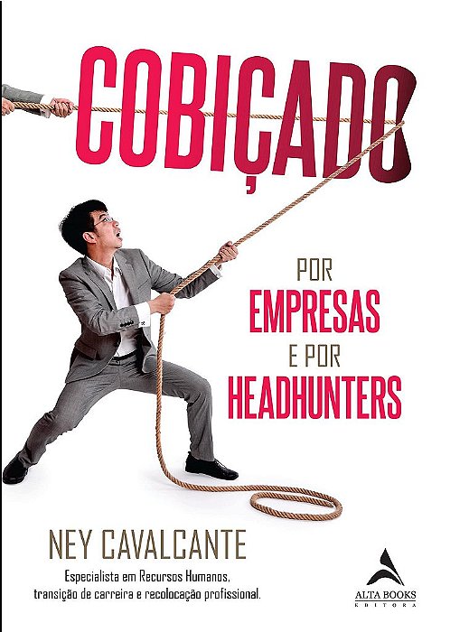 Livro Cobicado por Empresas e por Headhunters - Cavalcante
