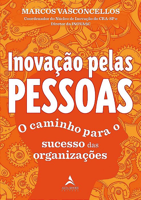 Livro Inovacao Pelas Pessoas: o Caminho para o Sucesso das Organizacoes - Vasconcellos