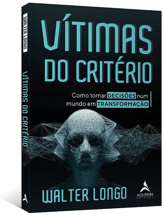 Livro Vitimas do Criterio: Como Tornar Decisoes Num Mundo em Transformacao - Longo