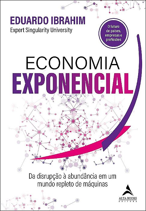 Livro Economia Exponencial: da Disrupcao a Abundancia em Um Mundo Repleto de Maqu - Ibahim