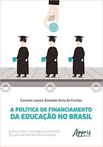 Livro Politica de Financiamento da Educacao No Brasil, A: Uma Analise dos Program - Freitas