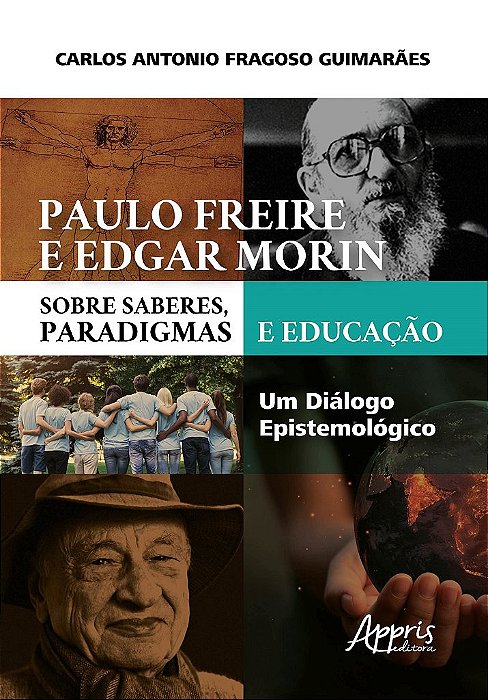 Livro Paulo Freire e Edgar Morin sobre Saberes, Paradigmas e Educação- Guimaraes
