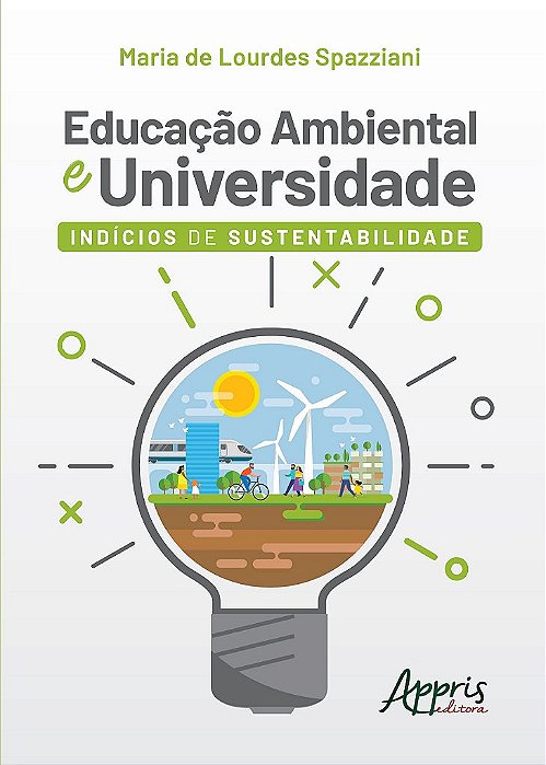 Livro Educacao Ambiental e Universidade: Indicios de Sustentabilidade - Spazziani