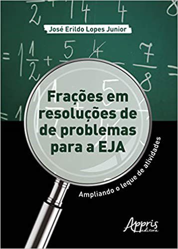 Livro Fracoes em Resolucoes de Problemas para a Eja: Ampliando o Leque de Ativida - Lopes Junior