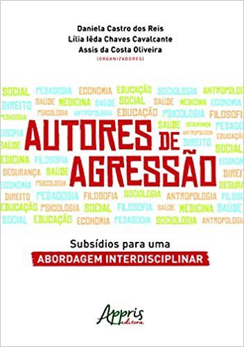 Livro Autores de Agressao: Subsidios para Uma Abordagem Interdisciplinar - Reis/cavalcante/oliv