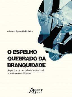 Livro Espelho Quebrado da Branquidade, O: Aspectos de Um Debate Intelectual, Acad - Pinheiro