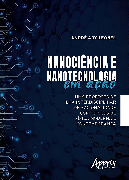 Livro Nanociencia e Nanotecnologia em Acao: Uma Proposta de Ilha Interdisciplinar - Leonel