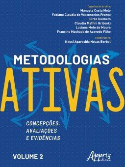 Livro Metodologias Ativas: Concepcoes, Avaliacoes e Evidencias - Melo/franca/guilhem