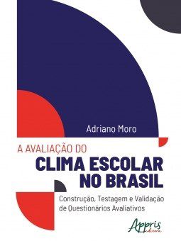 Livro Avaliacao do Clima Escolar No Brasil, A: Construcao, Testagem e Validacao D - Moro