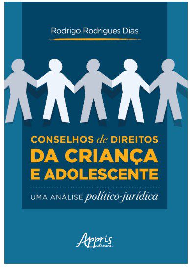 Livro Conselhos de Direitos da Criança e Adolescente: uma Análise Político
