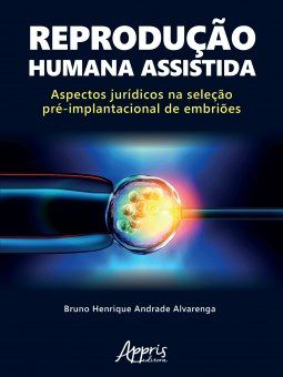 Livro Reproducao Humana Assistida: Aspectos Juridicos Na Selecao Pre-implantacion - Alvarenga