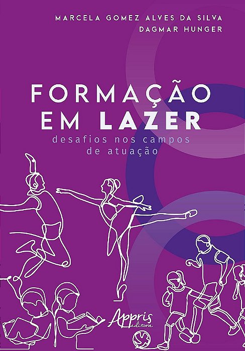 Livro Formacao em Lazer: Desafios Nos Campos de Atuacao - Silva/ Hunger