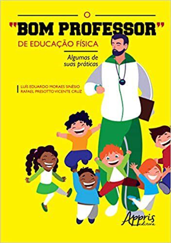 Livro Bom Professor de Educacao Fisica, O: Algumas de Suas Praticas - Sinesio