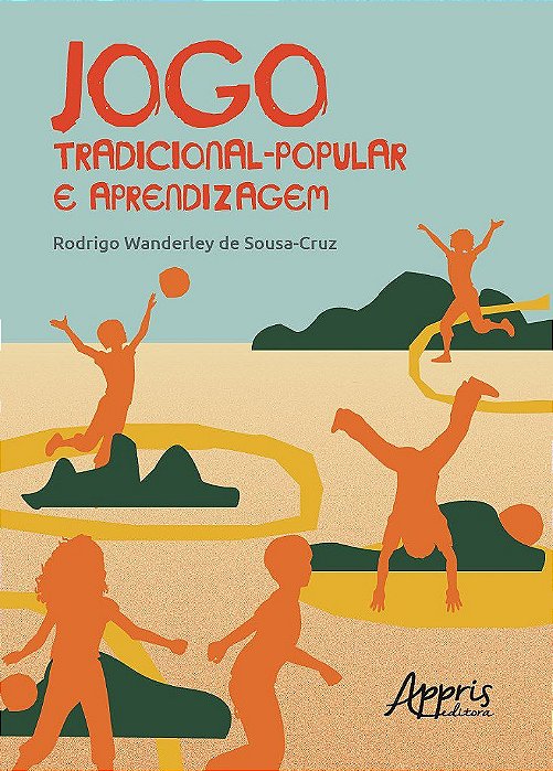 Jogo Tradicional-popular e Aprendizagem - Sousa-cruz,