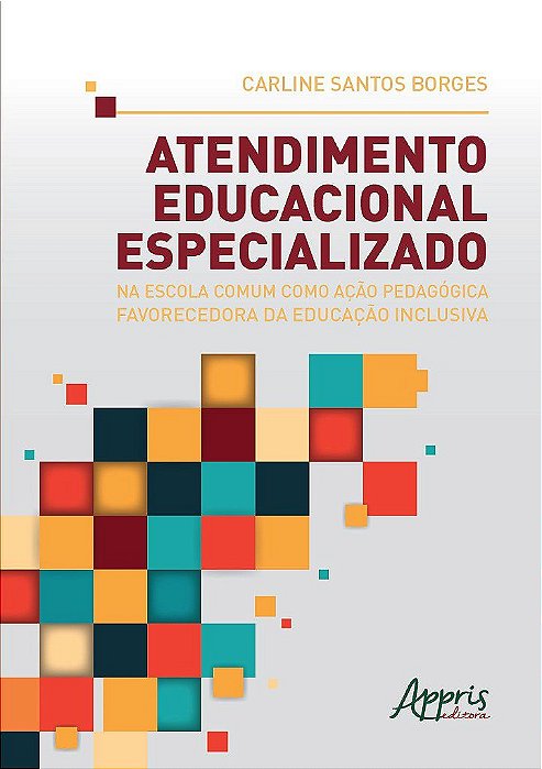 Livro Atendimento Educacional Especializado Na Escola Comum Como Ação Pedagógica - Borges