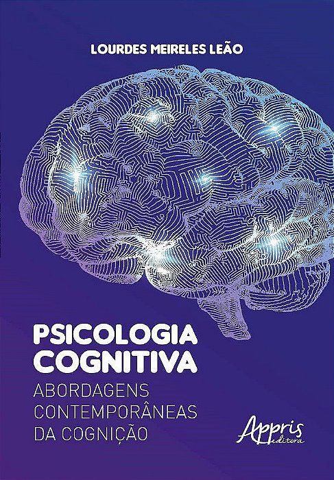 Livro Psicologia Cognitiva : Abordagens Contemporaneas da Cognicao - Leao