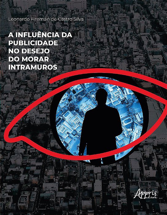 Livro Influencia da Publicidade No Desejo do Morar Intramuros, A - Silva