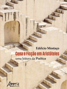 Livro Cena e Ficção em Aristóteles - Mostaço - Appris