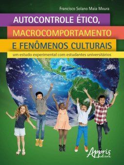 Livro Autocontrole Etico, Macrocomportamento e Fenomenos Culturais: Um Estudo Exp - Moura