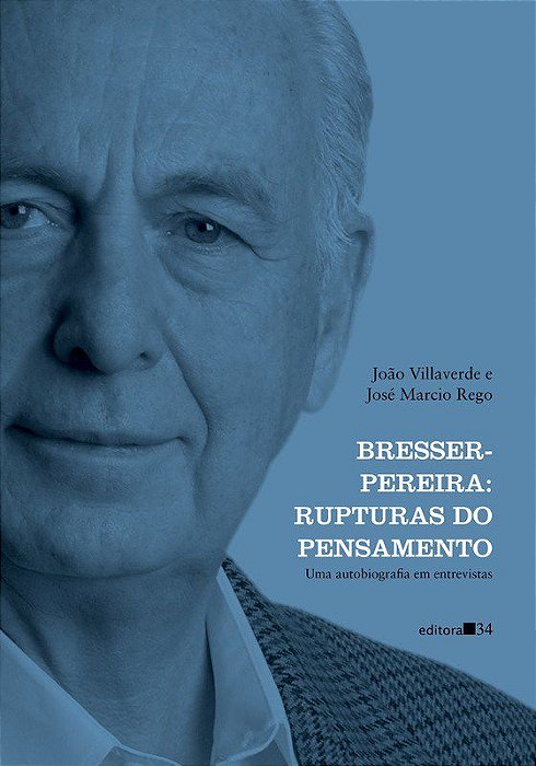 Livro Bresser-pereira: Rupturas do Pensamento (uma Autobiografia em Entrevistas) - Villaverde/rego