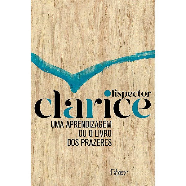 Livro Uma Aprendizagem Ou o  dos Prazeres- Clarice Lispector - Rocco