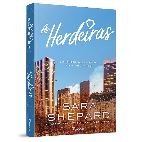 Livro As Herdeiras - Diamantes São Eternos e a Morte Também - Shepard