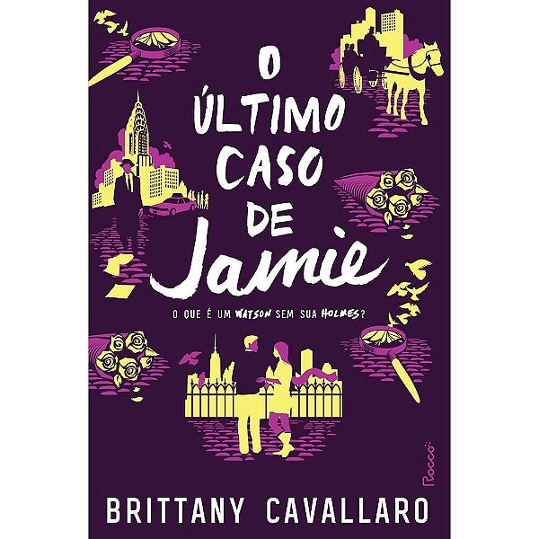 Livro O último Caso de Jamie - o Que é Um Watson sem Sua Holmes - Cavallaro