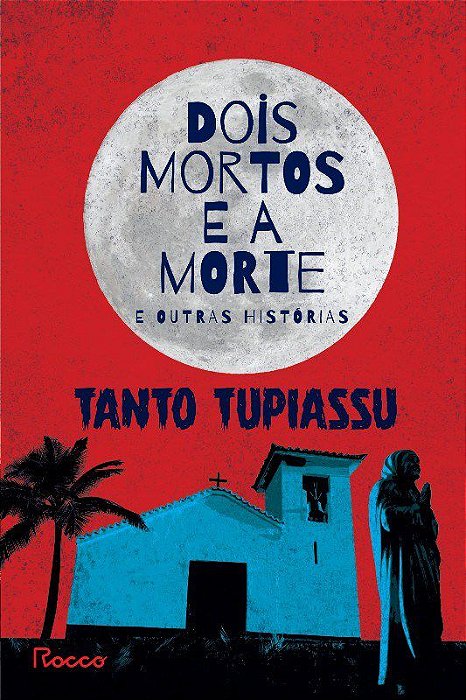 Livro Dois Mortos e a Morte e Outras Historias - Tupiassu