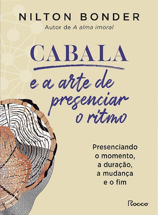 Livro Cabala e a Arte de Presenciar o Ritmo: Presenciando o Momento, a Duracao, A - Bonder