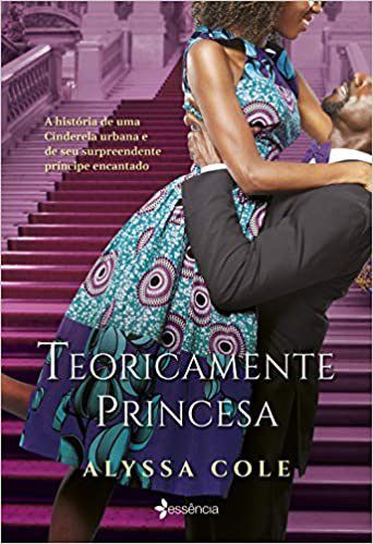 Livro Teoricamente Princesa: a Historia de Uma Cinderela Urbana e de Seu Surpreen - Cole
