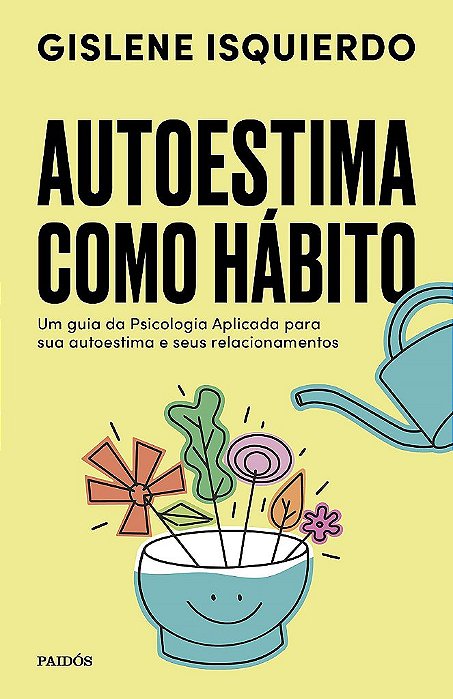 Livro Autoestima Como Habito: Um Guia da Psicologia Aplicada para Sua Autoestima - Isquierdo