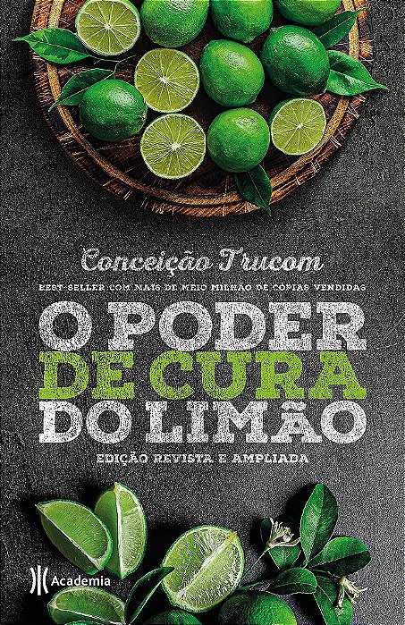 Livro Poder de Cura do Limão: Edicao Revista e Ampliada - Trucom - Academia