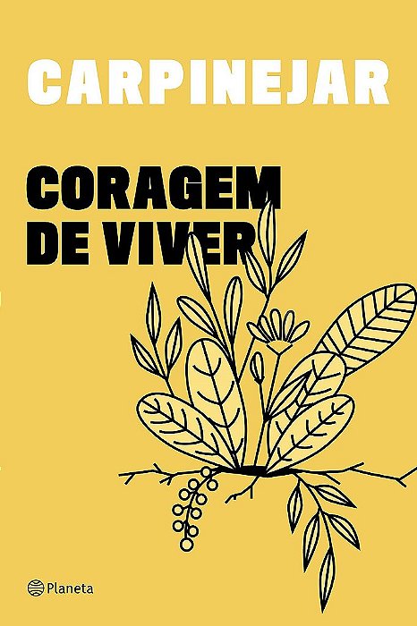 Livro Coragem de Viver - Carpinejar - Planeta