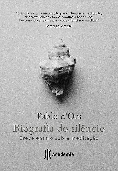Livro Biografia do Silèncio: Breve Ensaio sobre Meditação
