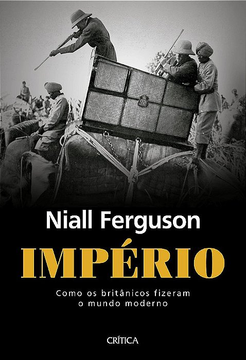 Livro Imperio: com os Britanicos Fizeram o Mundo Moderno - Ferguson