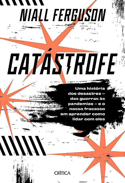 Livro Catastrofe: Uma Historia de Desastres das Guerras as Pandemias e o Nosso Fr - Ferguson