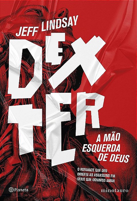 Livro Dexter: a Mao Esquerda de Deus - Lindsay - Minotauro